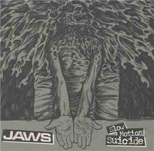Jaws  - Slow Motion Suicide