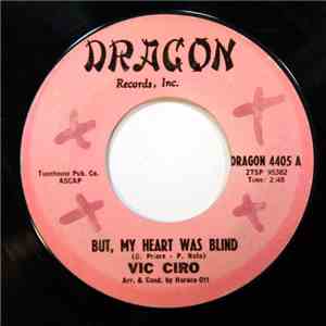 Vic Ciro - But My Heart Was Blind
